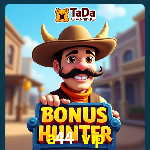 a44 vip: Jogos de Caça-Níqueis-Altas Recompensas, Roleta-Velocidade, Blackjack-Desafios Máximos